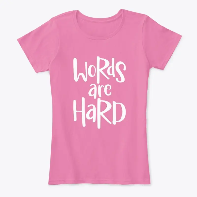 Words are hard women's comfort pink