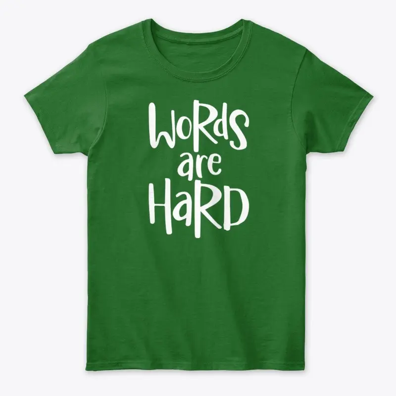 Words are hard women's classic green