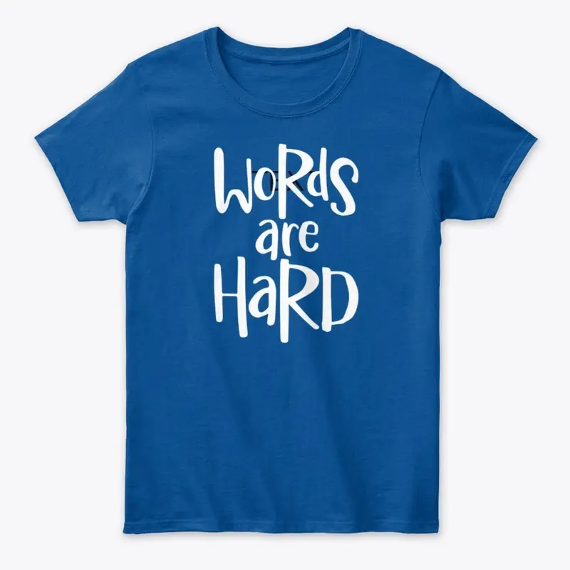 Words are hard women's classic royal