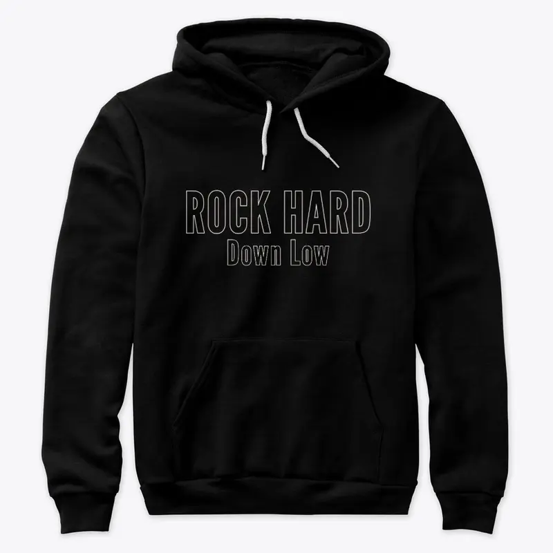 Rock Hard Down Low Premium Hoodie