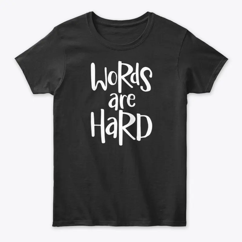 Words are hard women's classic black